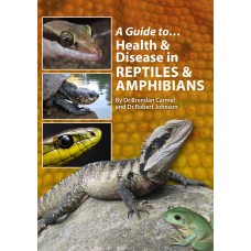 A Guide to Health and Disease in Reptiles and Amphibians - SOLD OUT